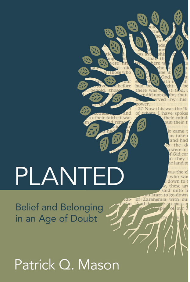 132:  Patrick Mason:  Planted- Belief and Belonging in an Age of Doubt